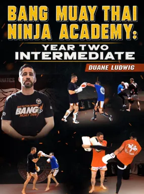 Bang Muay Thai Ninja Academy: Intermediate - Year Two by Duane Ludwig