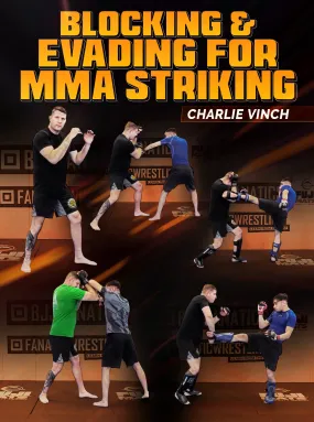 Blocking And Evading For MMA Striking by Charlie Vinch