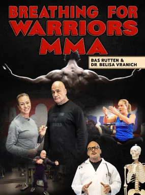 BREATHING FOR WARRIORS MMA by Bas Rutten & Dr. Belisa Vranich