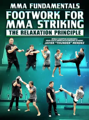 MMA Fundamentals: Footwork For MMA Striking by Javier Mendez